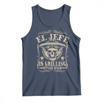 Funny Mexican Dad Tank Top El Jefe Grilling Stand Back