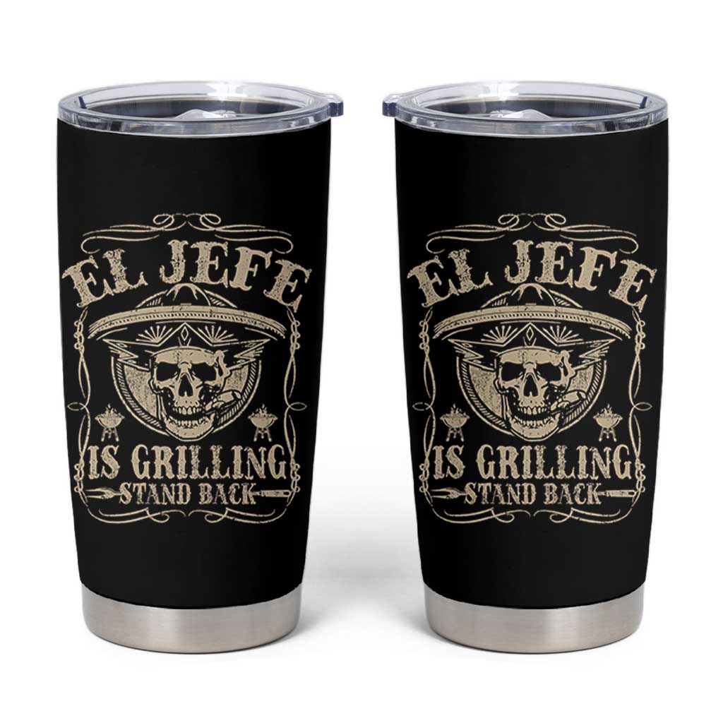 Funny Mexican Dad Tumbler Cup El Jefe Grilling Stand Back