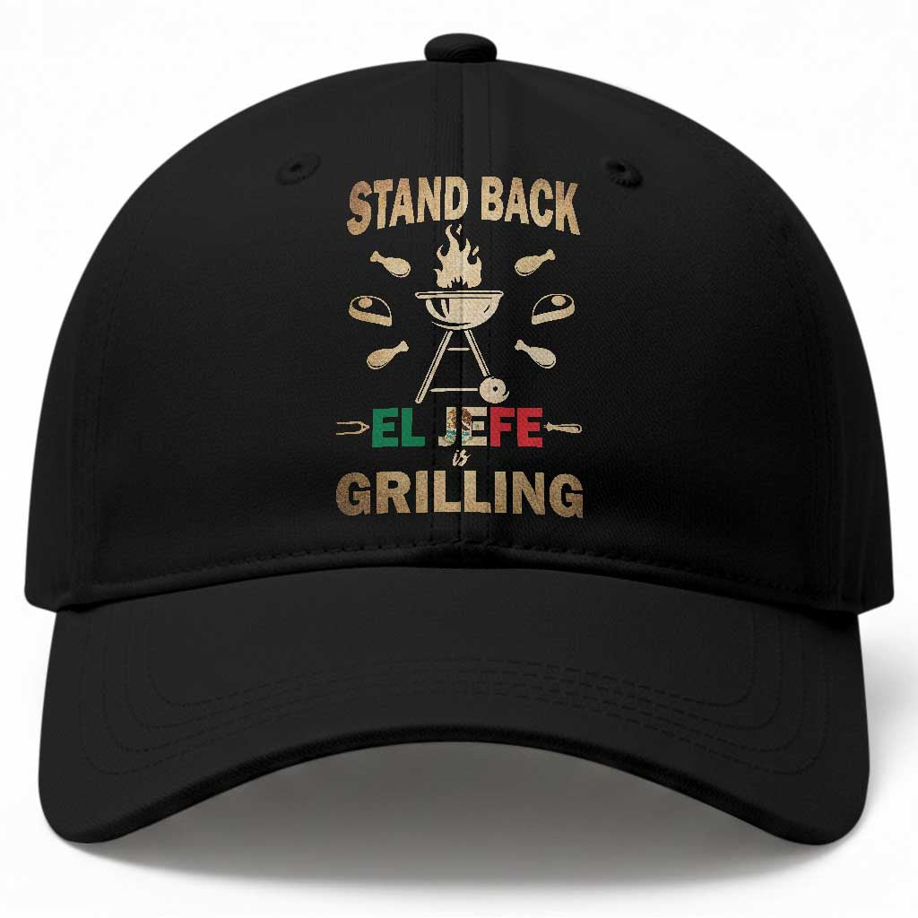 Funny Mexican Dad Baseball Cap El Jefe Grilling Stand Back Fathers Day