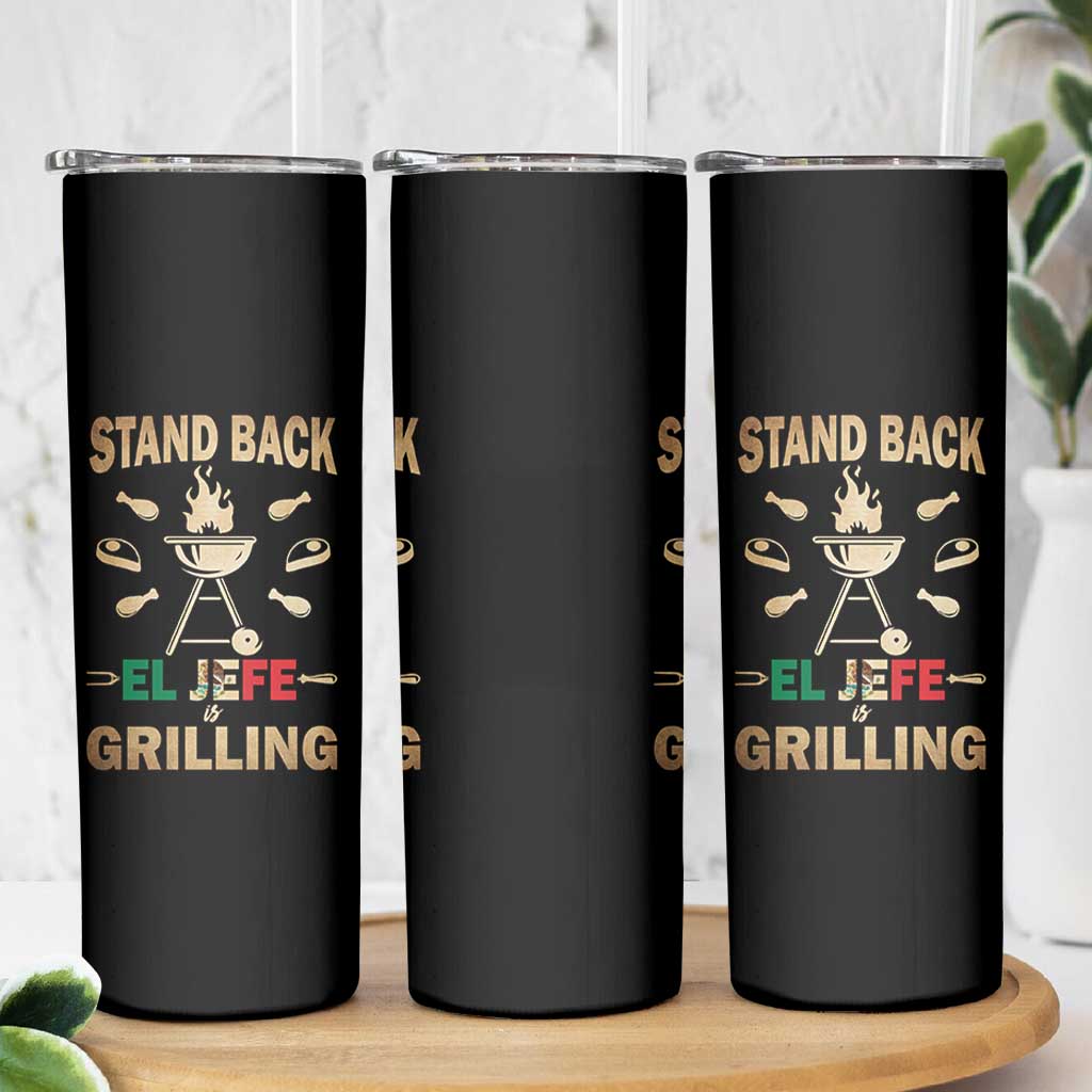 Funny Mexican Dad Skinny Tumbler El Jefe Grilling Stand Back Fathers Day