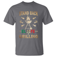 Funny Mexican Dad T Shirt El Jefe Grilling Stand Back Fathers Day