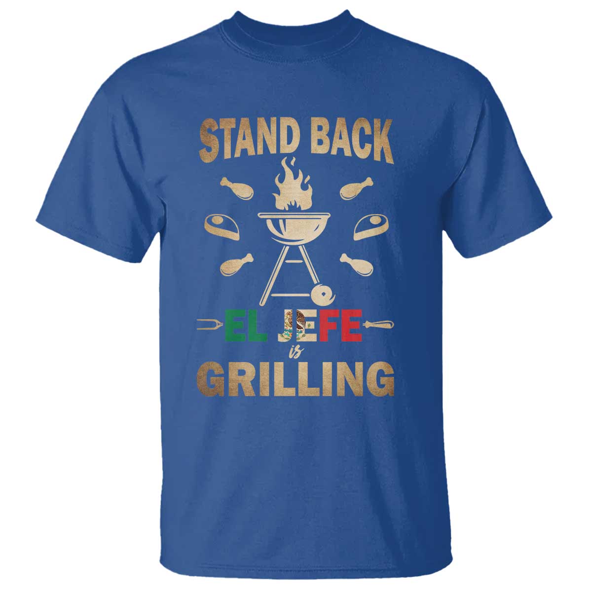 Funny Mexican Dad T Shirt El Jefe Grilling Stand Back Fathers Day