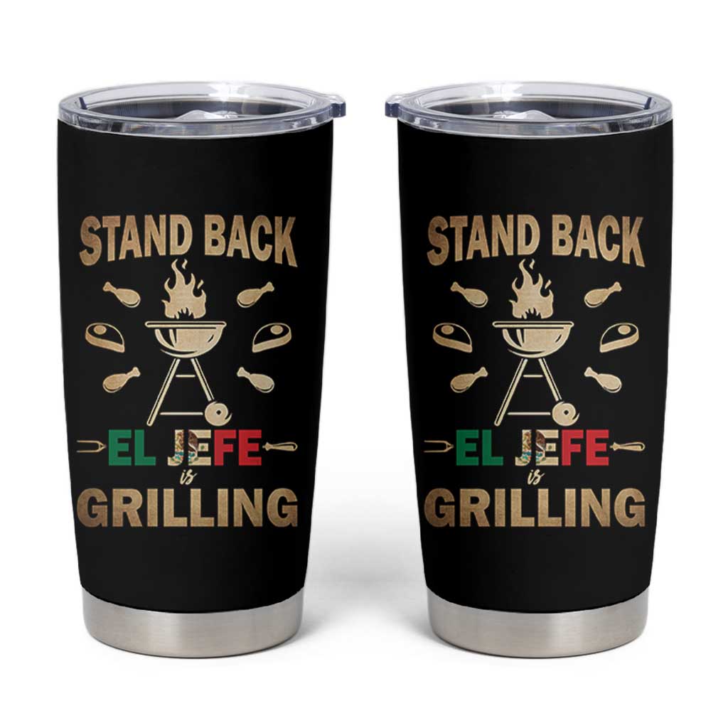 Funny Mexican Dad Tumbler Cup El Jefe Grilling Stand Back Fathers Day