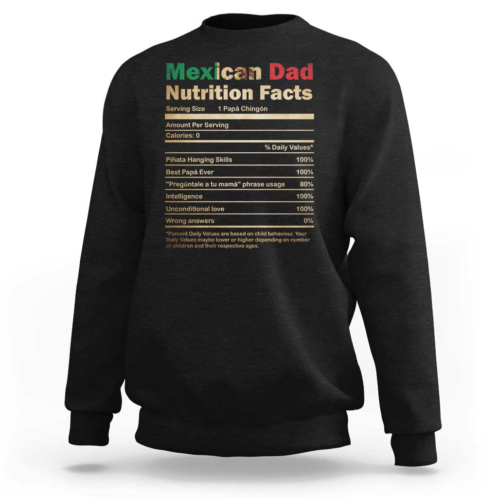 Mexican Dad Sweatshirt Regalo Para Papa Nutrition Facts