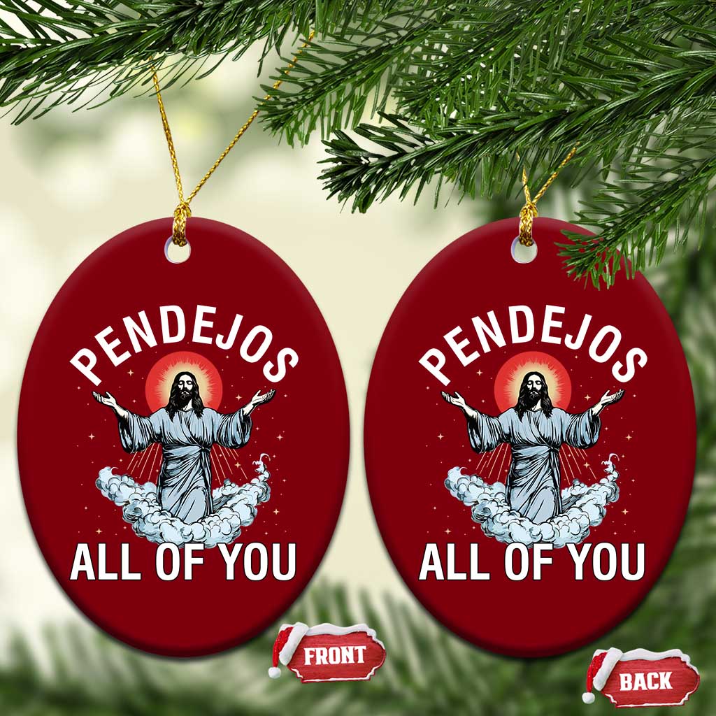 Jesus Sarcastic Humor Ceramic Ornament Pendejos All Of You - Wonder Print Shop