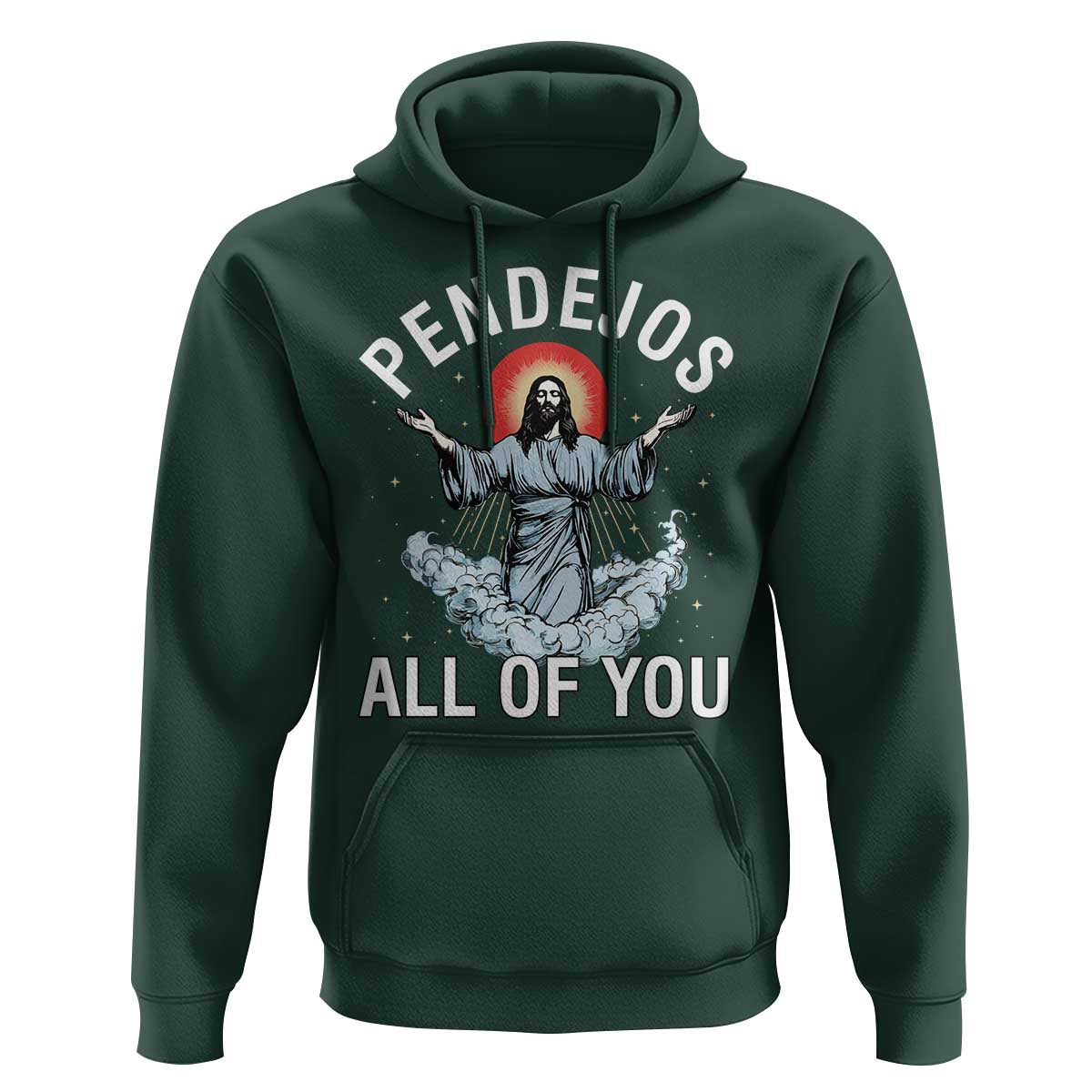 Jesus Sarcastic Humor Hoodie Pendejos All Of You