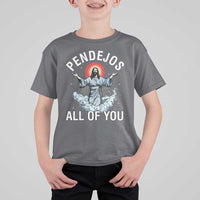 Jesus Sarcastic Humor T Shirt For Kid Pendejos All Of You