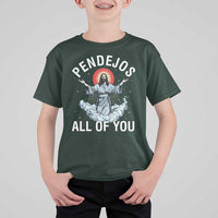 Jesus Sarcastic Humor T Shirt For Kid Pendejos All Of You