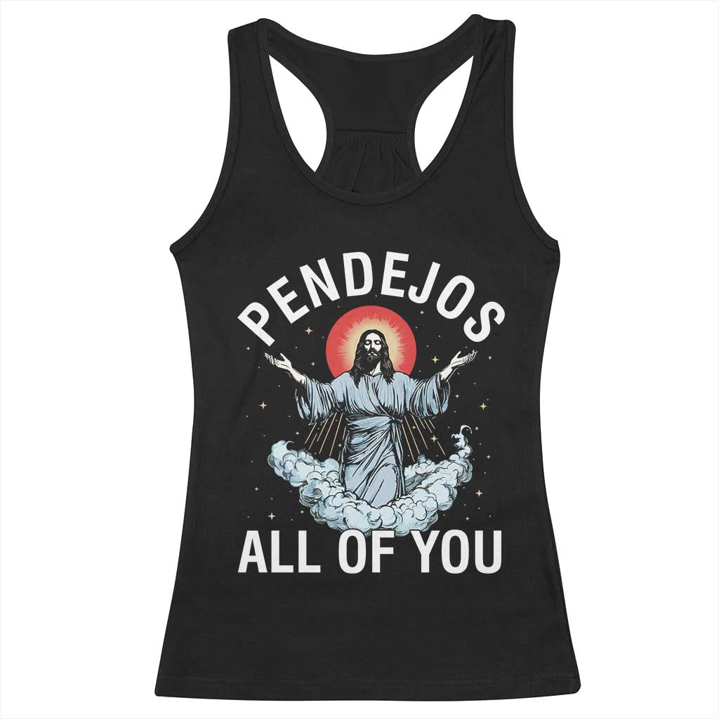 Jesus Sarcastic Humor Racerback Tank Top Pendejos All Of You