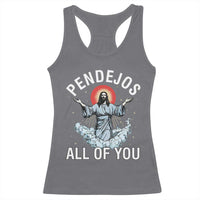 Jesus Sarcastic Humor Racerback Tank Top Pendejos All Of You