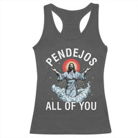 Jesus Sarcastic Humor Racerback Tank Top Pendejos All Of You