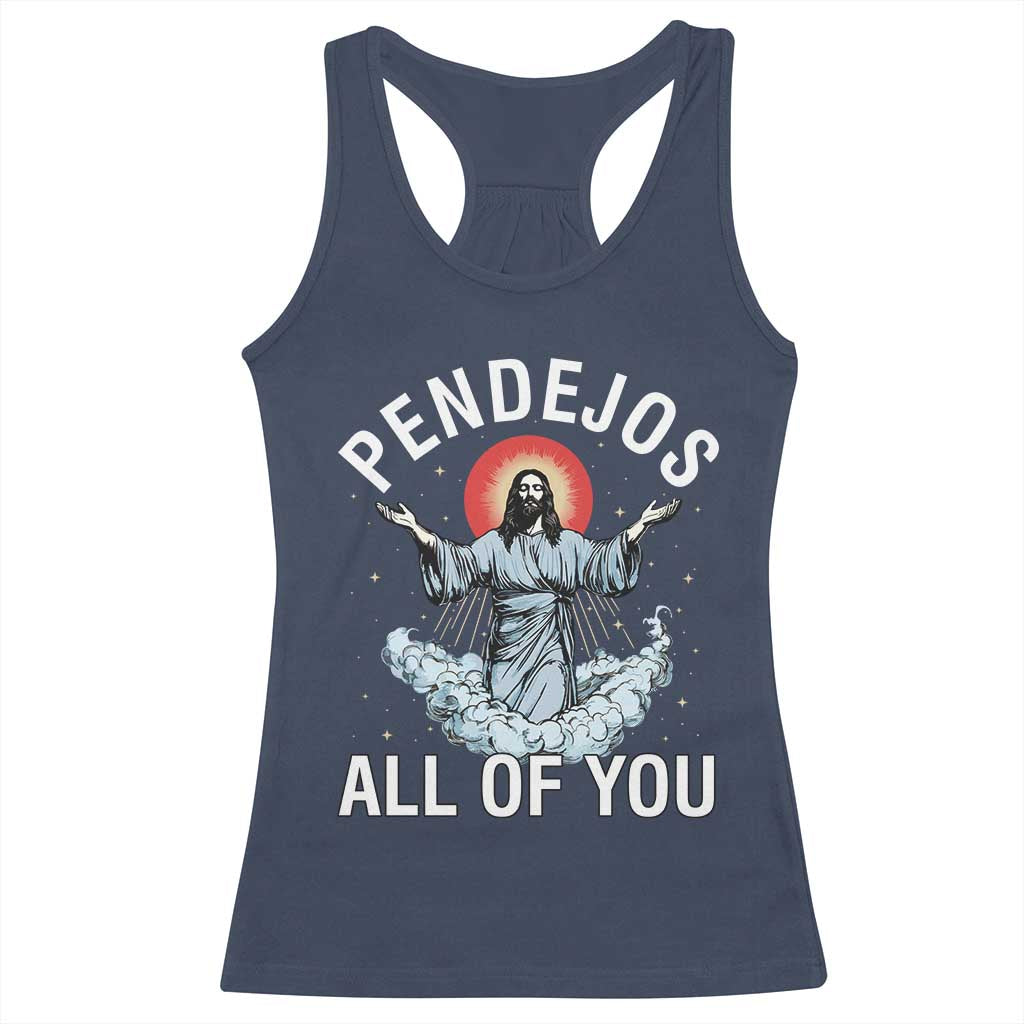 Jesus Sarcastic Humor Racerback Tank Top Pendejos All Of You
