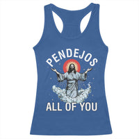 Jesus Sarcastic Humor Racerback Tank Top Pendejos All Of You