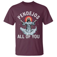 Jesus Sarcastic Humor T Shirt Pendejos All Of You
