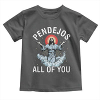 Jesus Sarcastic Humor Toddler T Shirt Pendejos All Of You