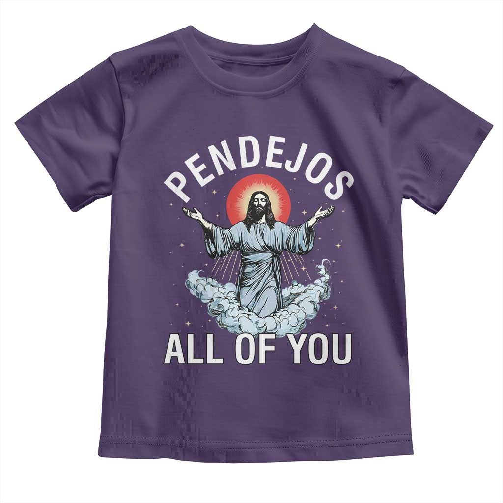 Jesus Sarcastic Humor Toddler T Shirt Pendejos All Of You