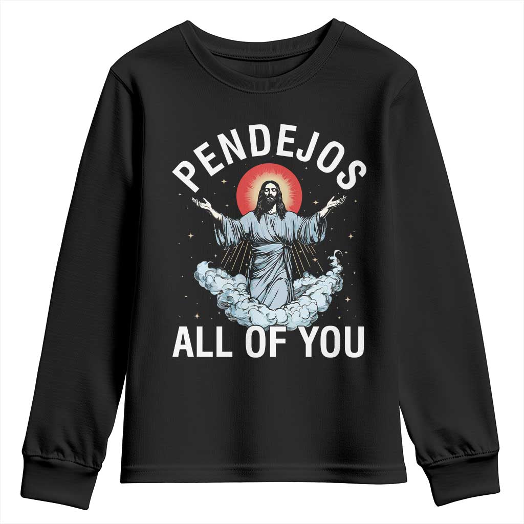 Jesus Sarcastic Humor Youth Sweatshirt Pendejos All Of You
