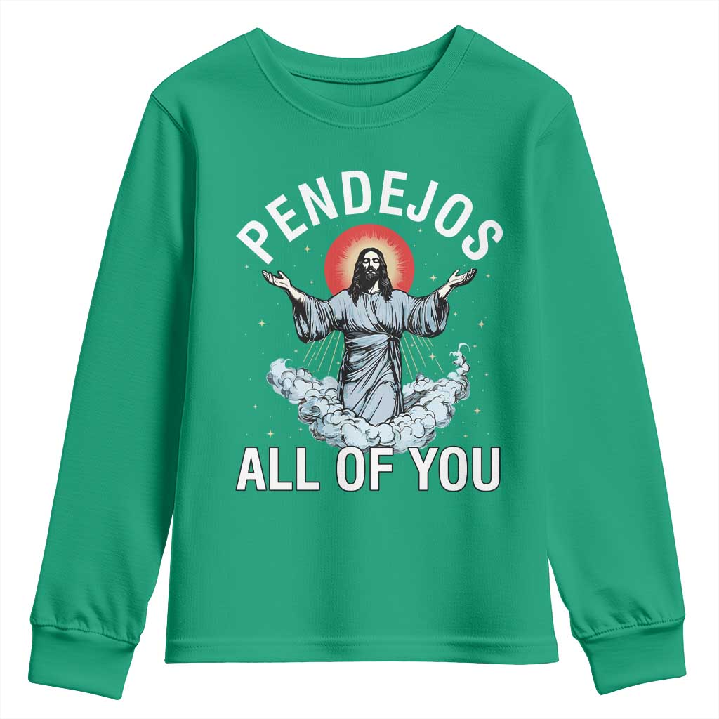 Jesus Sarcastic Humor Youth Sweatshirt Pendejos All Of You