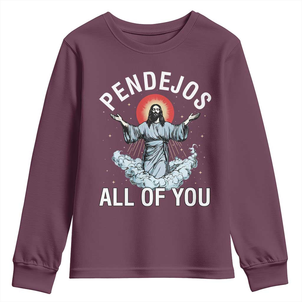 Jesus Sarcastic Humor Youth Sweatshirt Pendejos All Of You