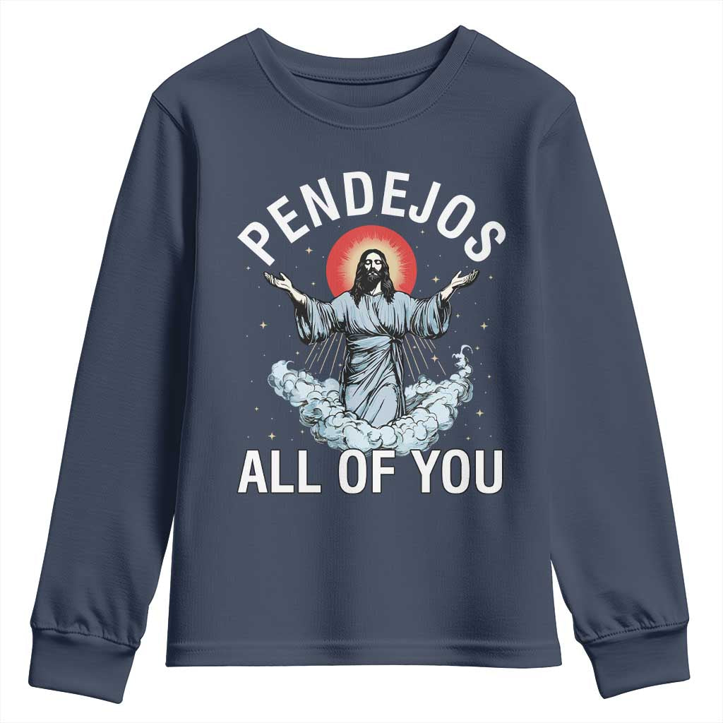 Jesus Sarcastic Humor Youth Sweatshirt Pendejos All Of You