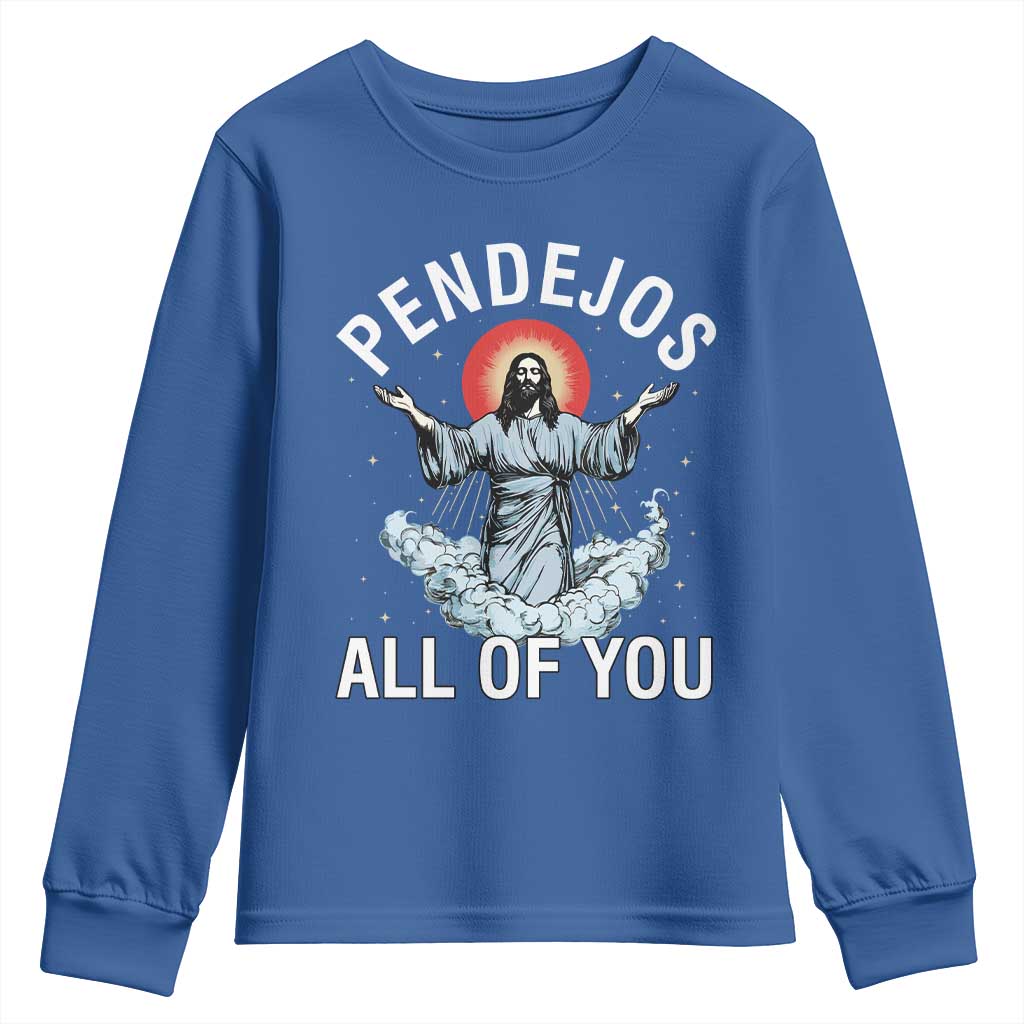 Jesus Sarcastic Humor Youth Sweatshirt Pendejos All Of You