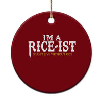Rice Lover Ceramic Ornament Im a Rice-Ist Rice Asian Food Humor