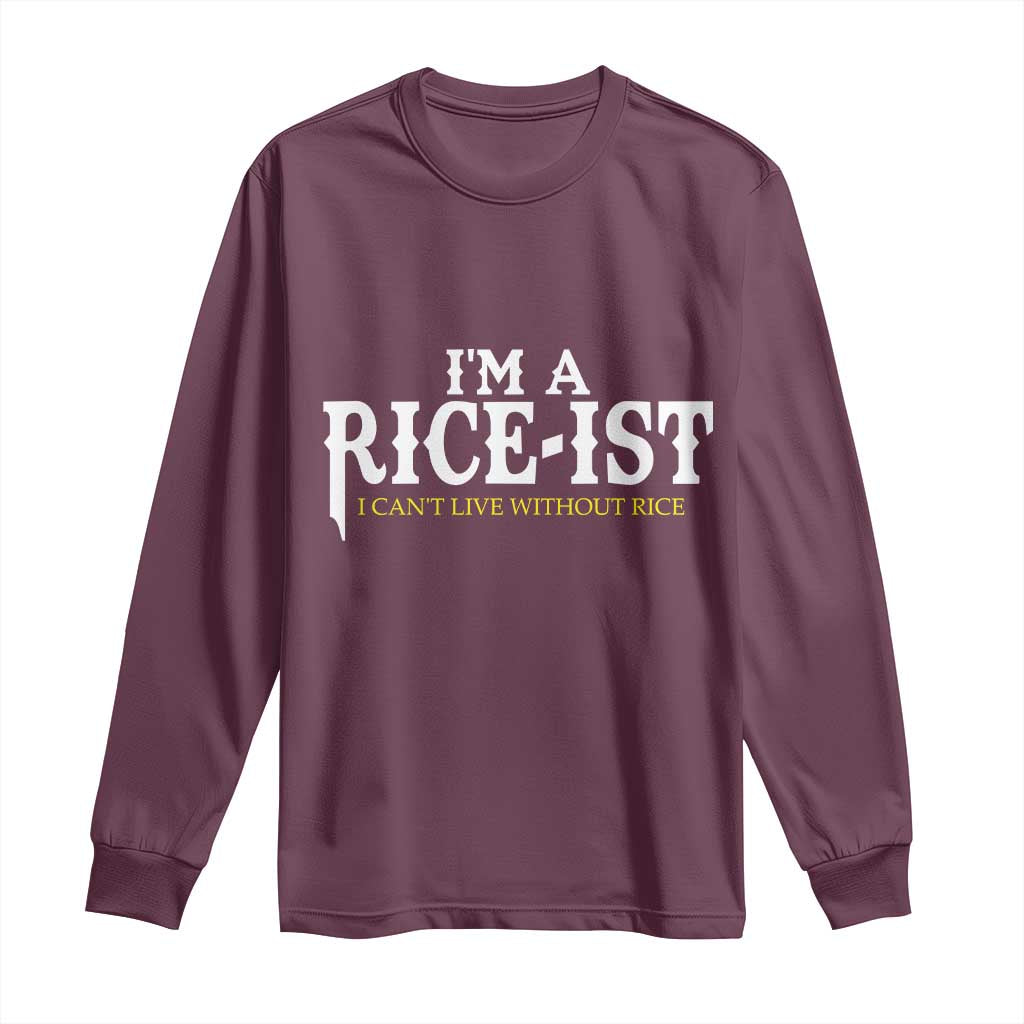 Rice Lover Long Sleeve Shirt Im a Rice-Ist Rice Asian Food Humor