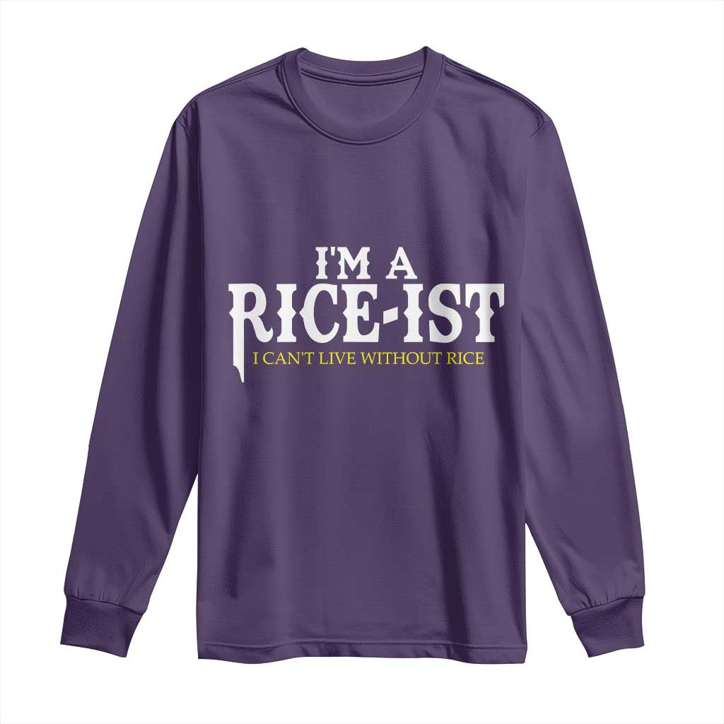 Rice Lover Long Sleeve Shirt Im a Rice-Ist Rice Asian Food Humor