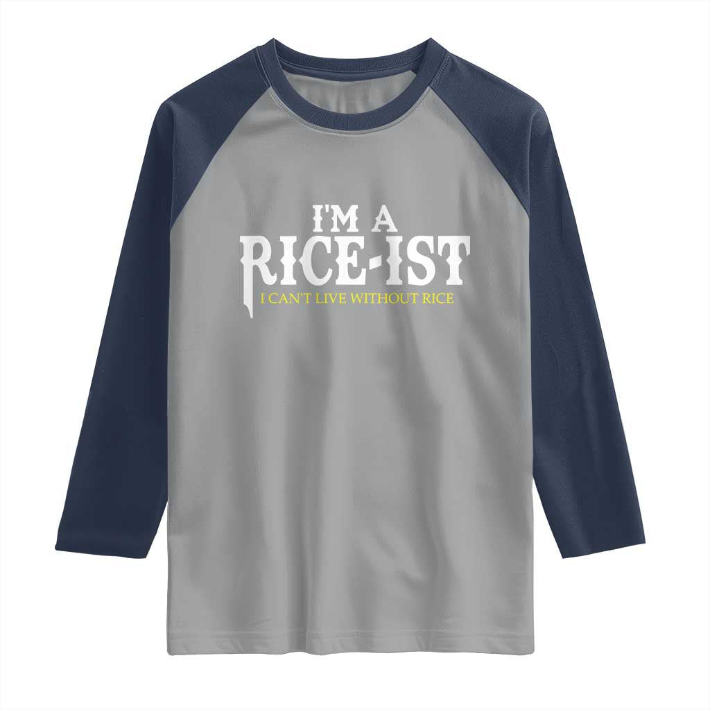 Rice Lover Raglan Shirt Im a Rice-Ist Rice Asian Food Humor
