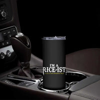 Rice Lover Skinny Tumbler Im a Rice-Ist Rice Asian Food Humor