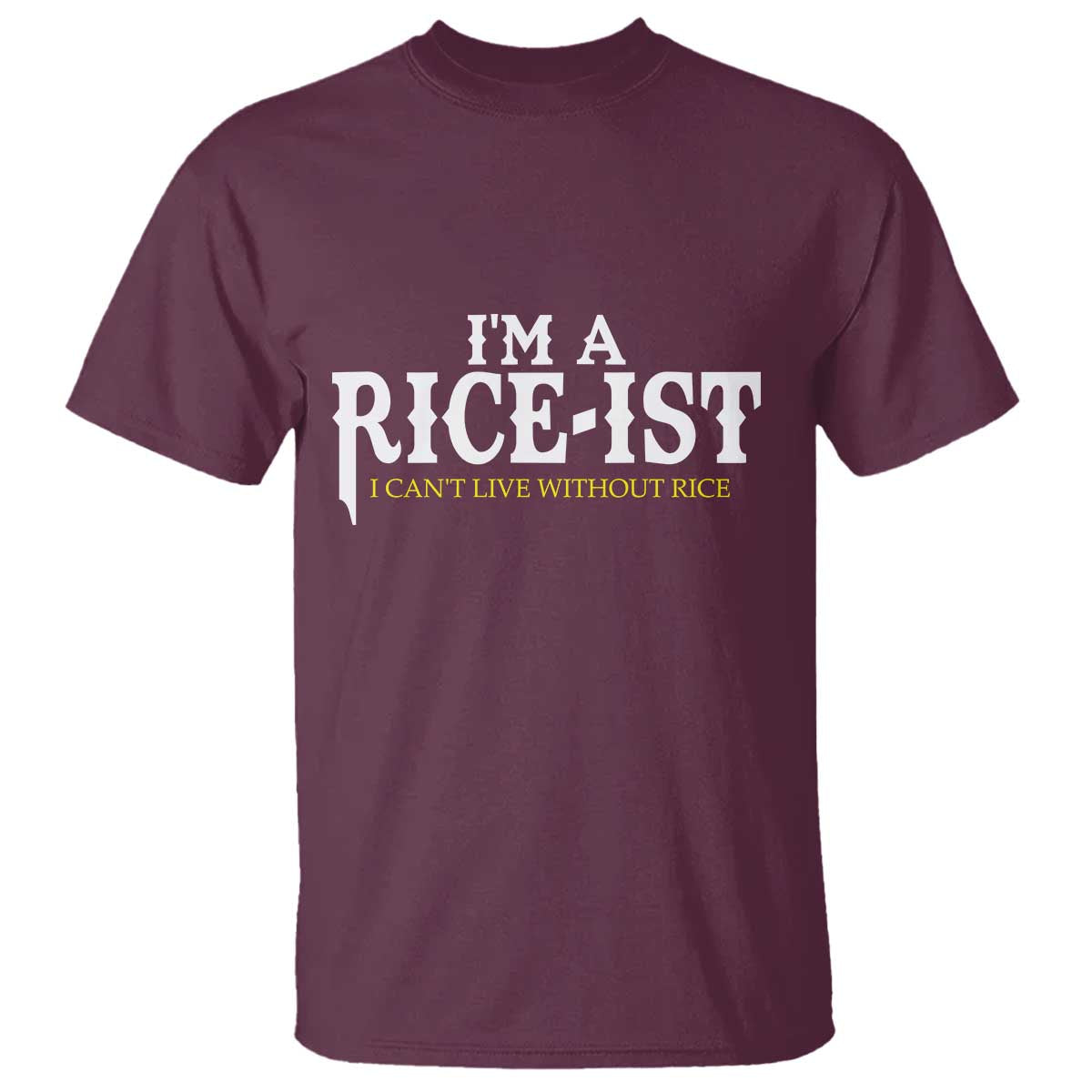 Rice Lover T Shirt Im a Rice-Ist Rice Asian Food Humor