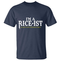 Rice Lover T Shirt Im a Rice-Ist Rice Asian Food Humor