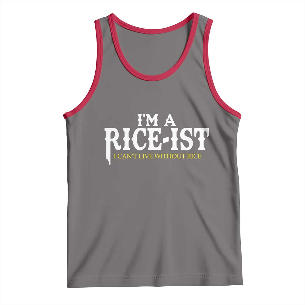 Rice Lover Tank Top Im a Rice-Ist Rice Asian Food Humor