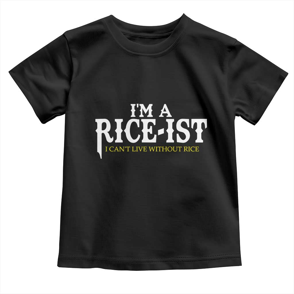 Rice Lover Toddler T Shirt Im a Rice-Ist Rice Asian Food Humor