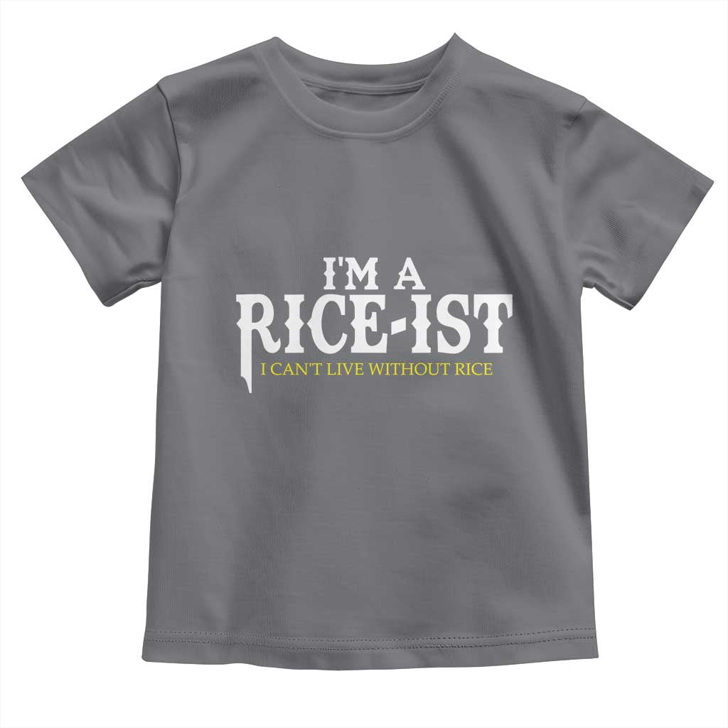 Rice Lover Toddler T Shirt Im a Rice-Ist Rice Asian Food Humor