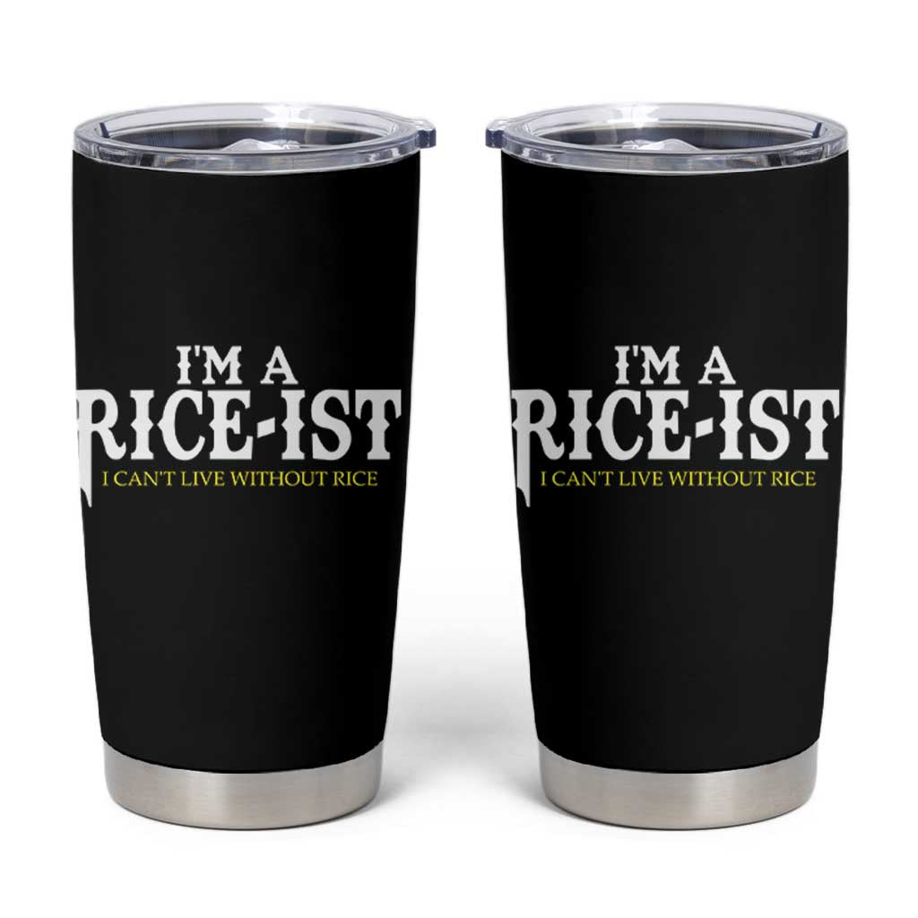 Rice Lover Tumbler Cup Im a Rice-Ist Rice Asian Food Humor