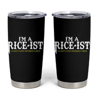 Rice Lover Tumbler Cup Im a Rice-Ist Rice Asian Food Humor