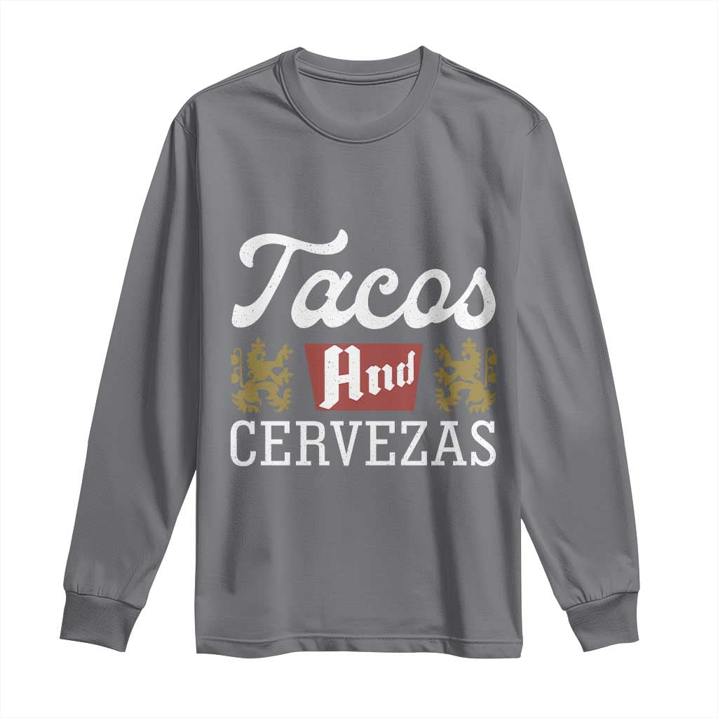 Tacos And Cervezas Long Sleeve Shirt Mexican Food Beer Humor