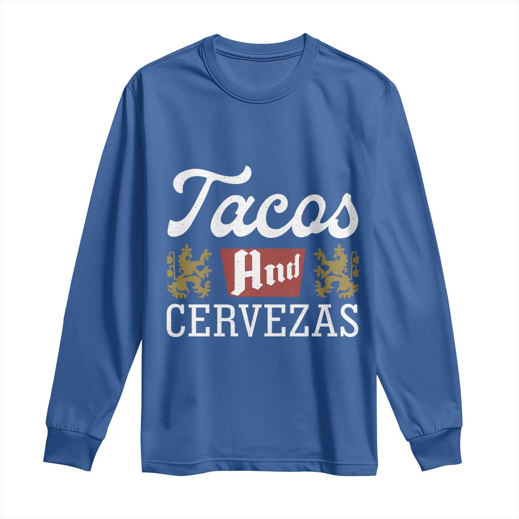 Tacos And Cervezas Long Sleeve Shirt Mexican Food Beer Humor