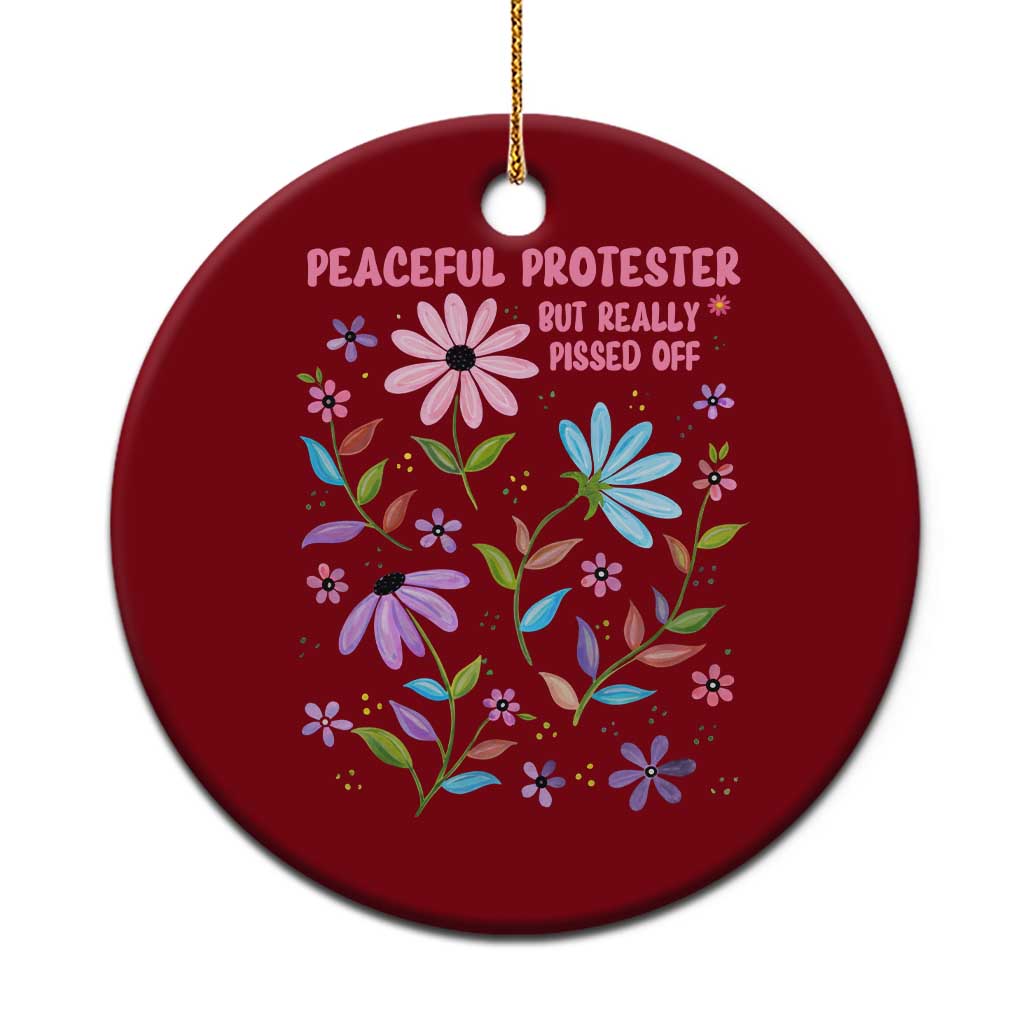 Feminist Protest Ceramic Ornament Peaceful But Pissed Off Floral Resist