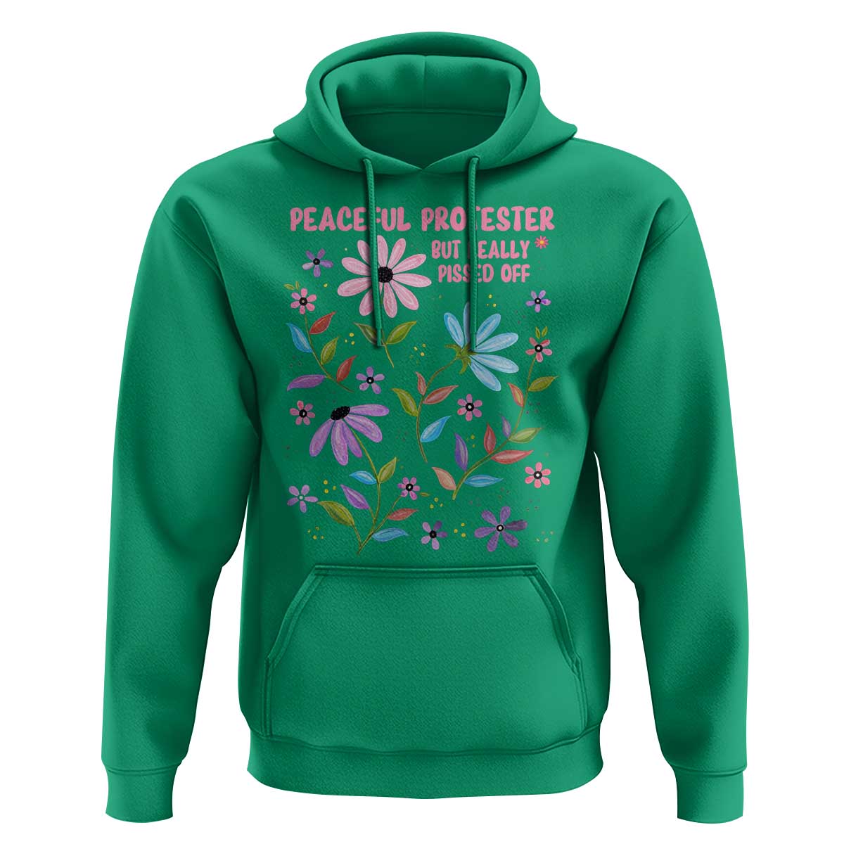 Feminist Protest Hoodie Peaceful But Pissed Off Floral Resist