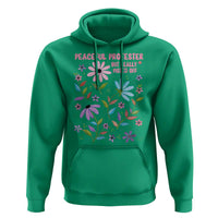 Feminist Protest Hoodie Peaceful But Pissed Off Floral Resist