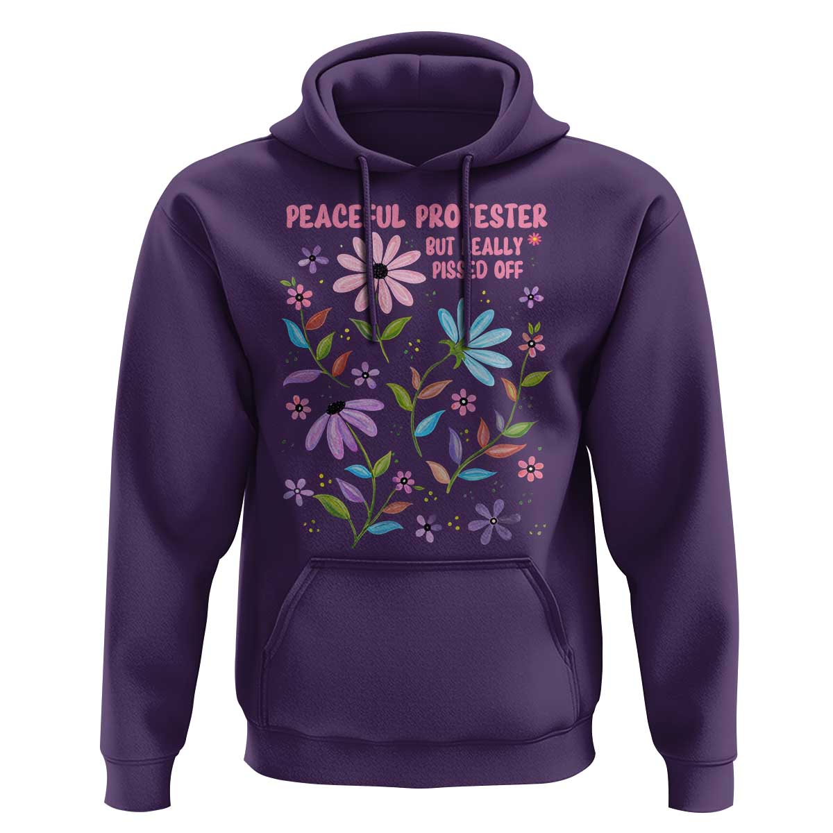Feminist Protest Hoodie Peaceful But Pissed Off Floral Resist