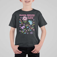 Feminist Protest T Shirt For Kid Peaceful But Pissed Off Floral Resist