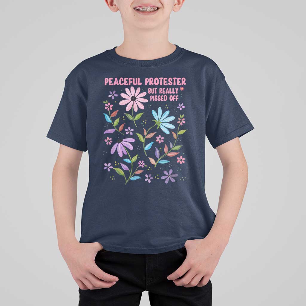 Feminist Protest T Shirt For Kid Peaceful But Pissed Off Floral Resist