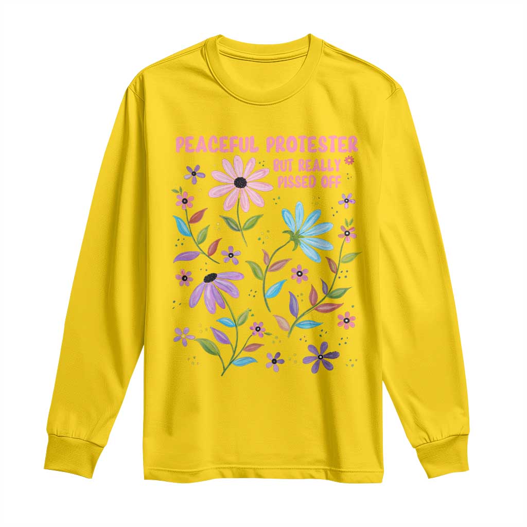 Feminist Protest Long Sleeve Shirt Peaceful But Pissed Off Floral Resist