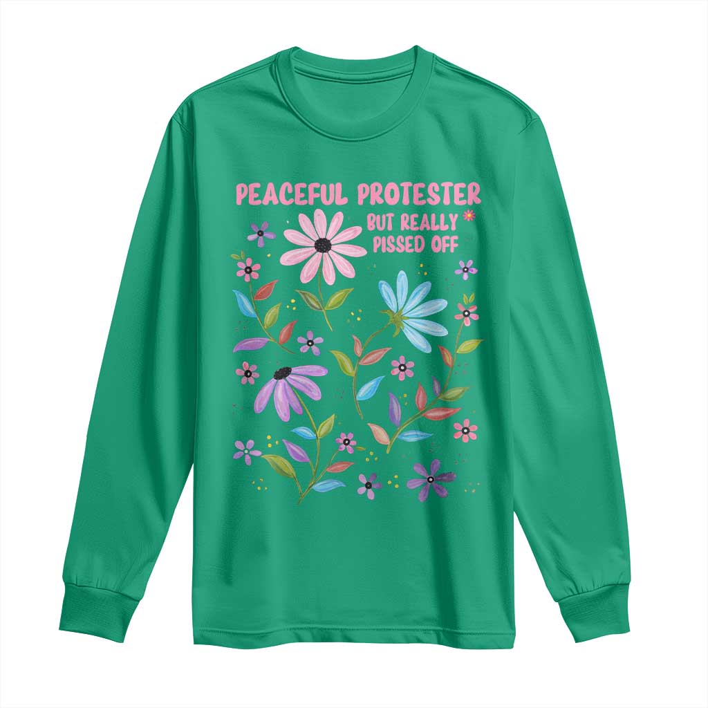 Feminist Protest Long Sleeve Shirt Peaceful But Pissed Off Floral Resist