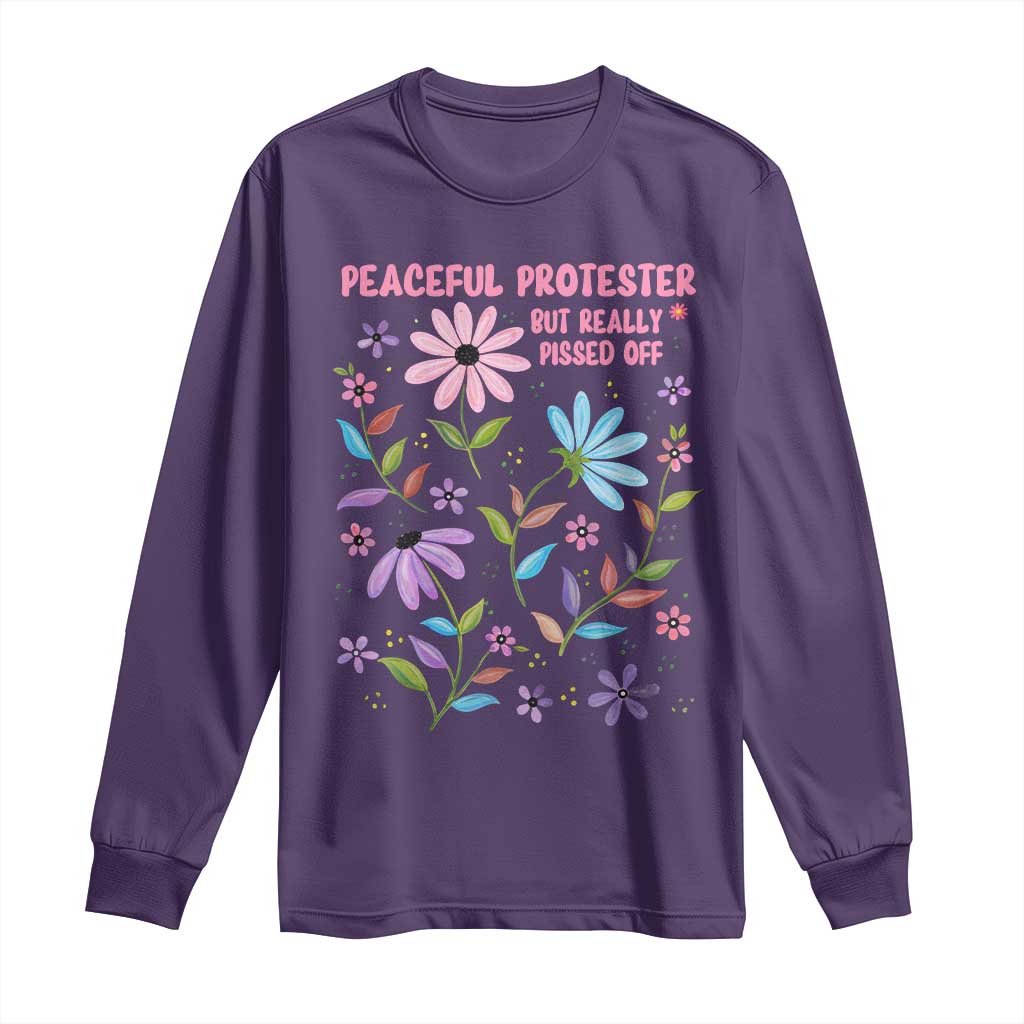 Feminist Protest Long Sleeve Shirt Peaceful But Pissed Off Floral Resist
