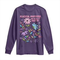 Feminist Protest Long Sleeve Shirt Peaceful But Pissed Off Floral Resist