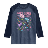 Feminist Protest Raglan Shirt Peaceful But Pissed Off Floral Resist